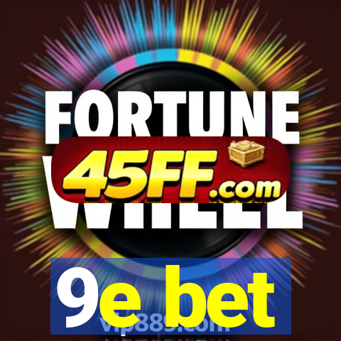 9e bet